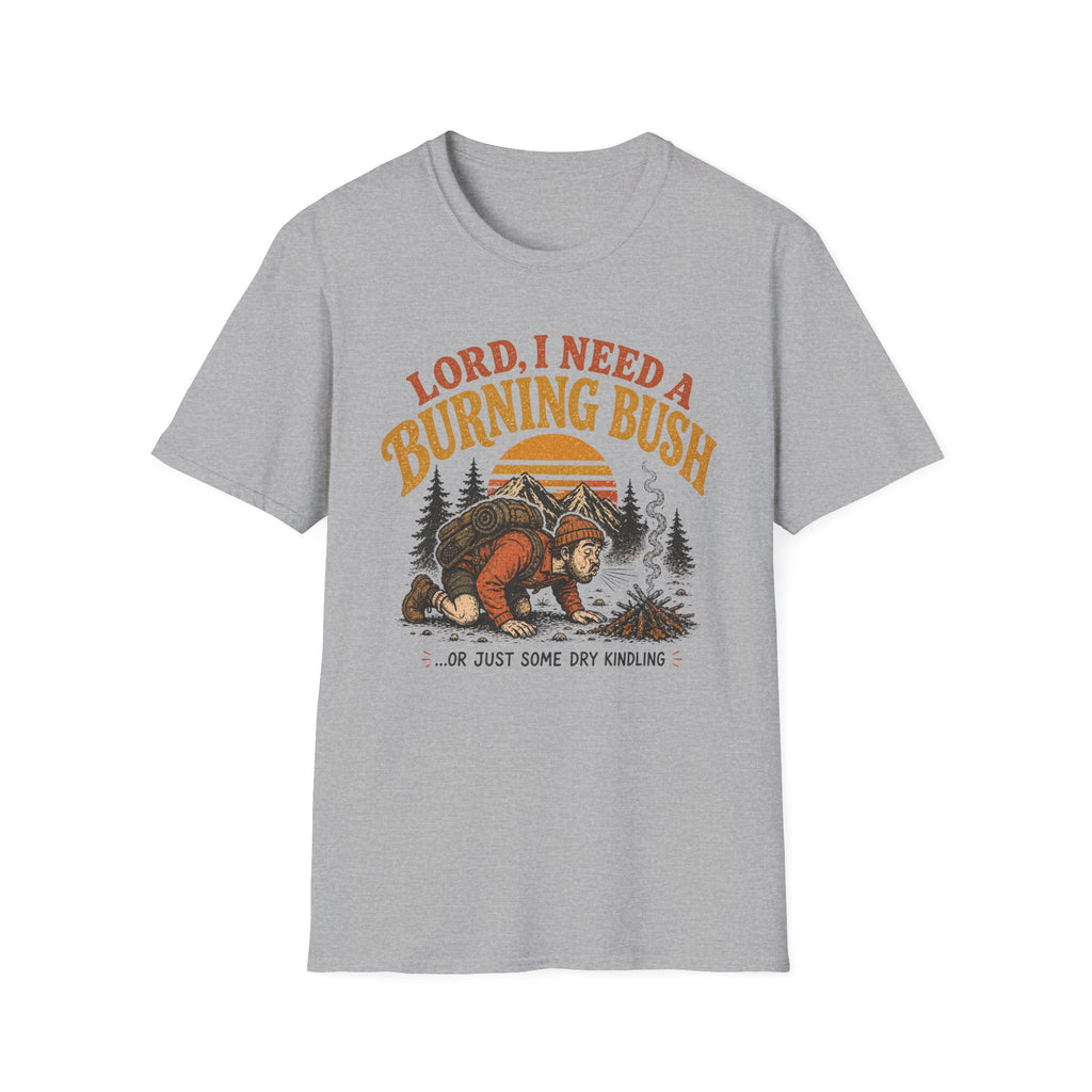 Lord I Need A Burning Bush T-Shirt
