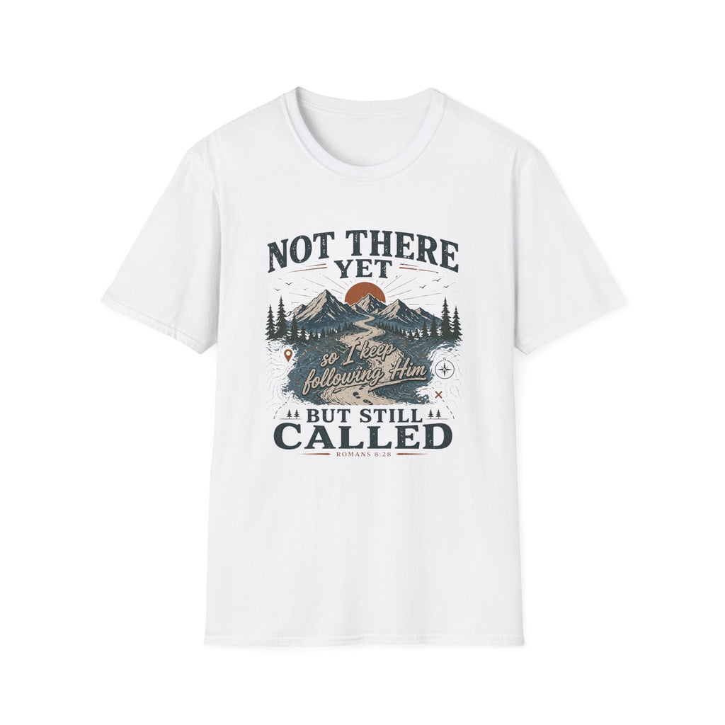 Not There Yet But Still Called T-Shirt