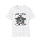 Not There Yet But Still Called T-Shirt
