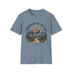 Wandering But Not Lost T-shirt