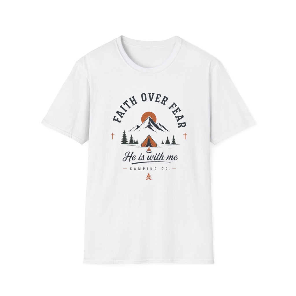 Faith Over Fear He is With Me T-Shirt