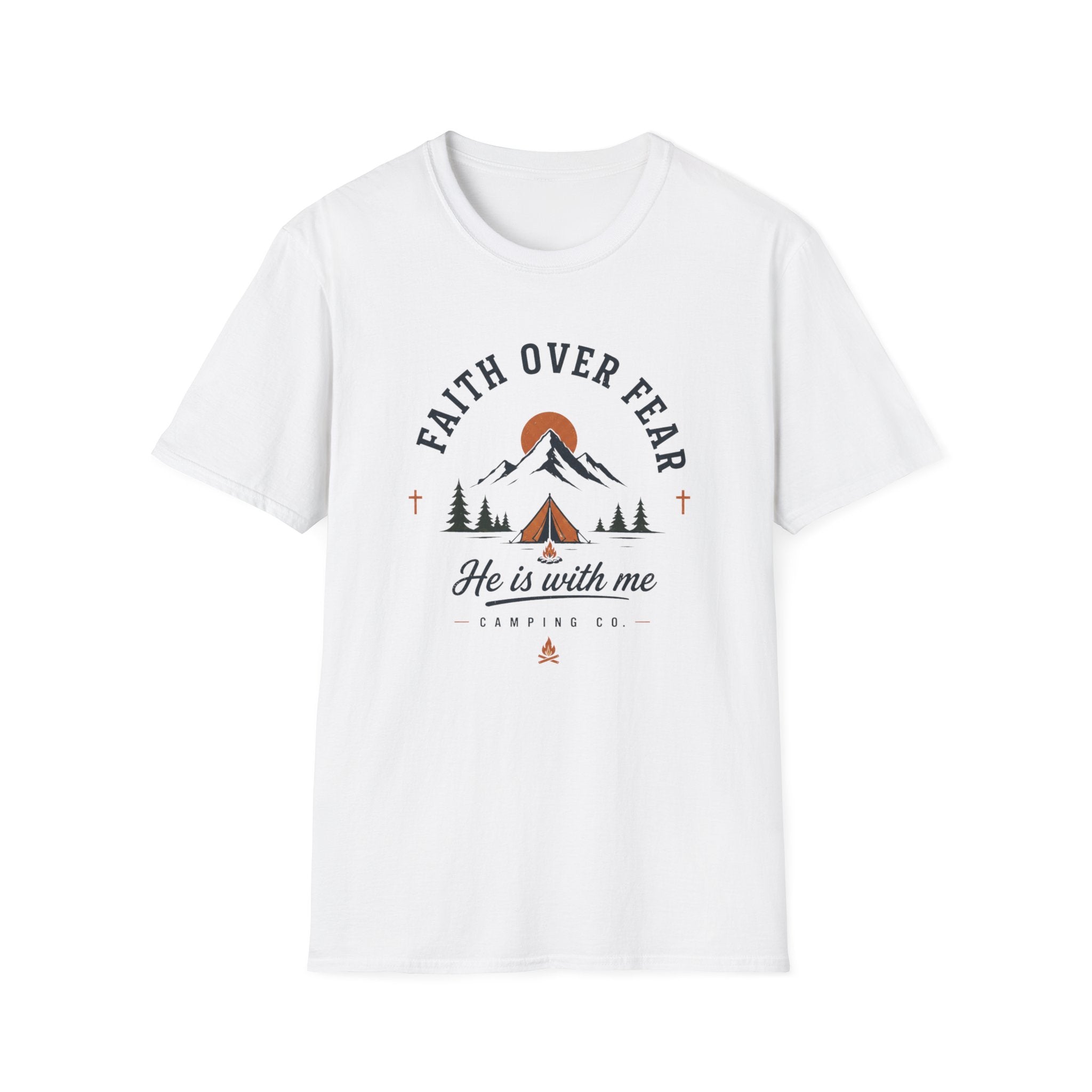 Faith Over Fear He is With Me T-Shirt