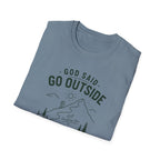 God Said Go Outside T-Shirt