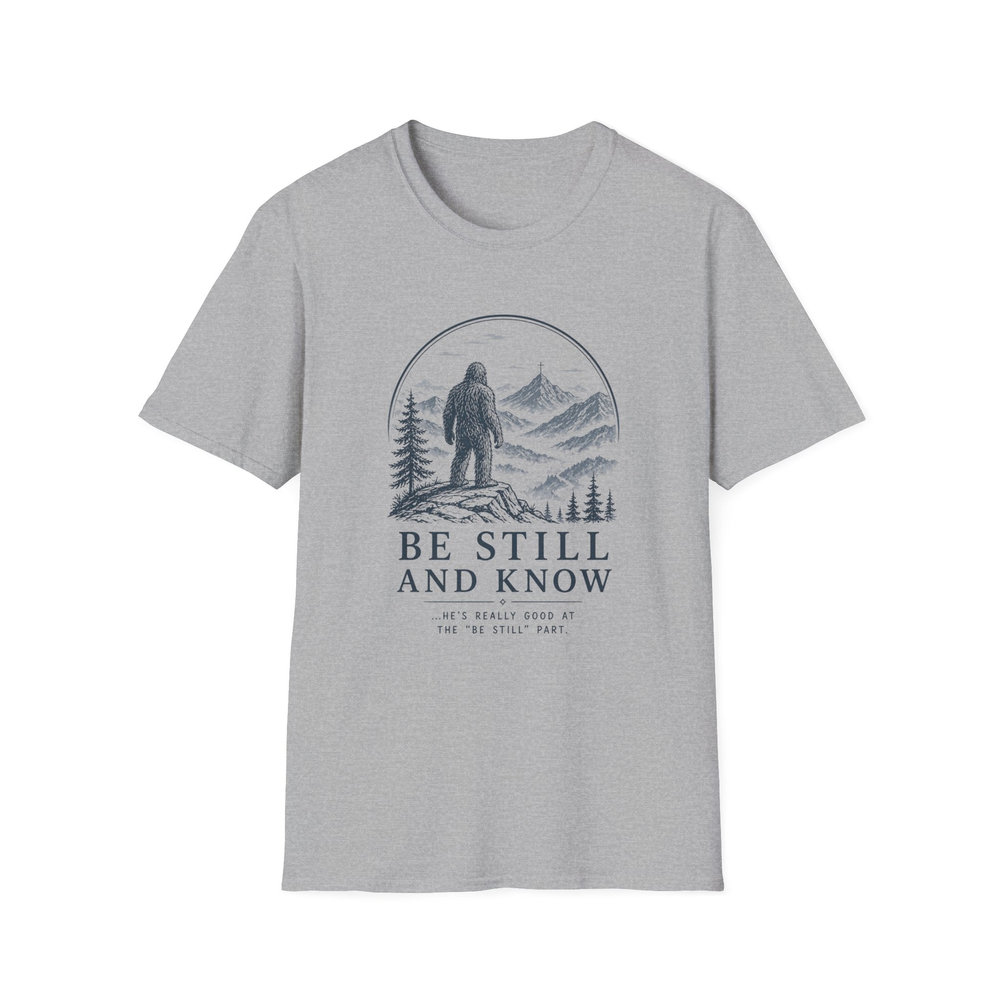 Bigfoot Be Still and Know T-Shirt