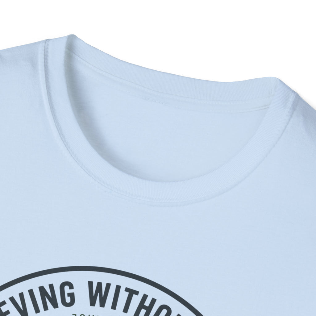 Believing Without Seeing T-Shirt