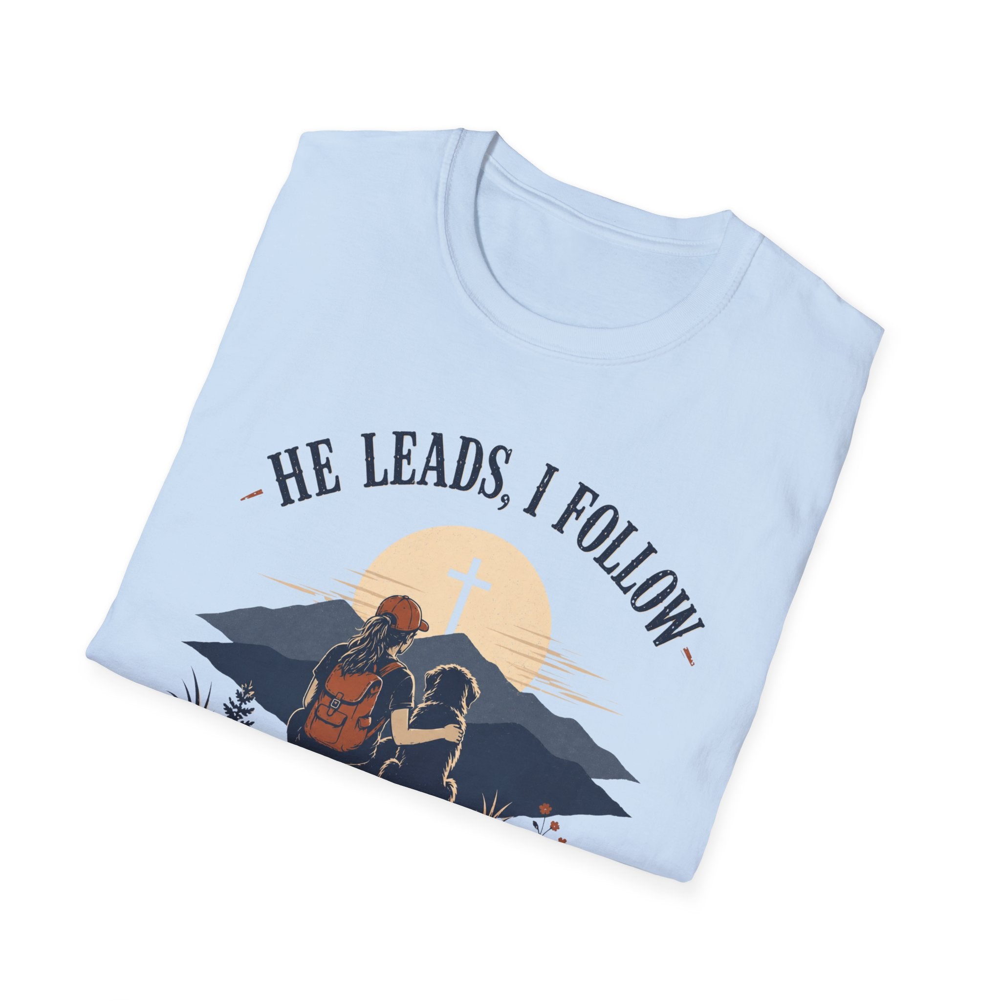 He Leads I Follow T-Shirt