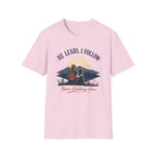 He Leads I Follow T-Shirt