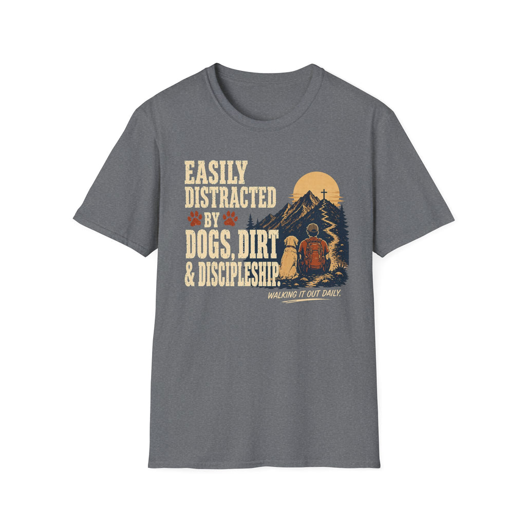Easily Distracted Dogs Dirt Discipleship T-Shirt