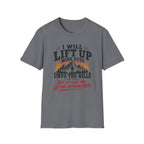 I Will Lift Up Mine Eyes But My Legs T-Shirt