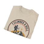 I Climbed A Hill T-Shirt