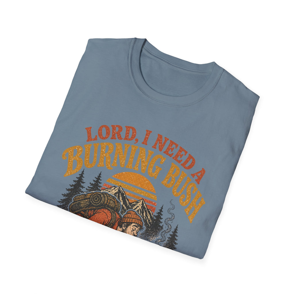 Lord I Need A Burning Bush T-Shirt