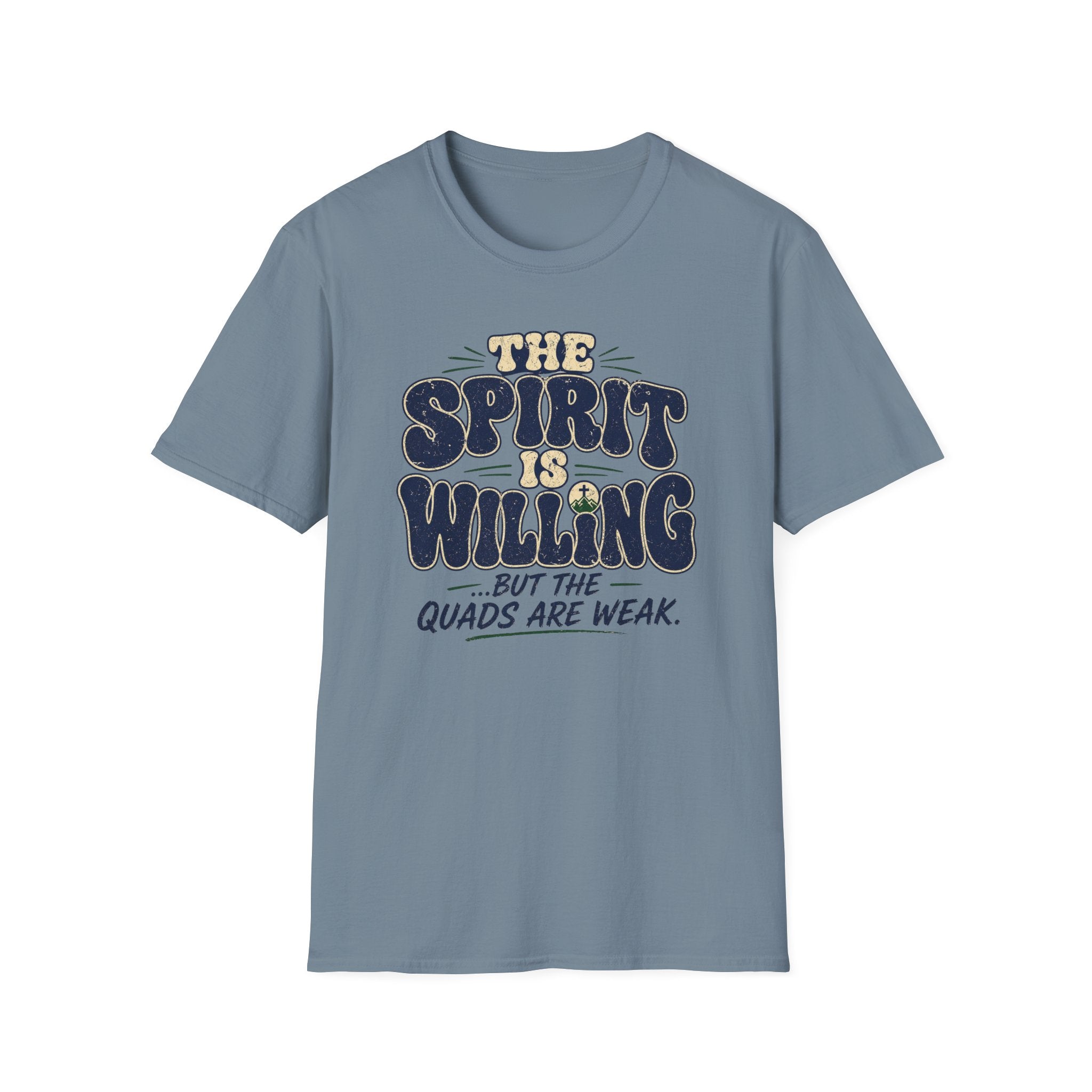 The Spirit is Willing Quads are Weak T-Shirt