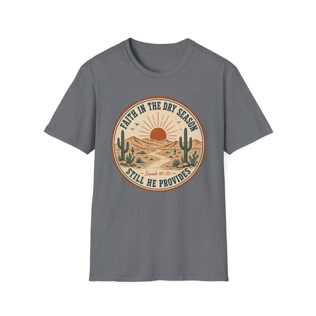 Faith In The Dry Season T-Shirt