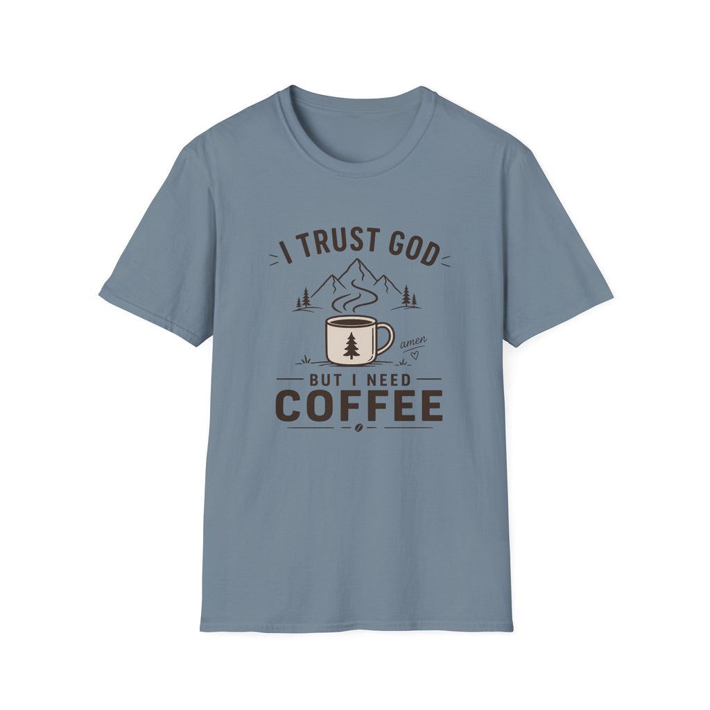I Trust God But I Need Coffee T-Shirt