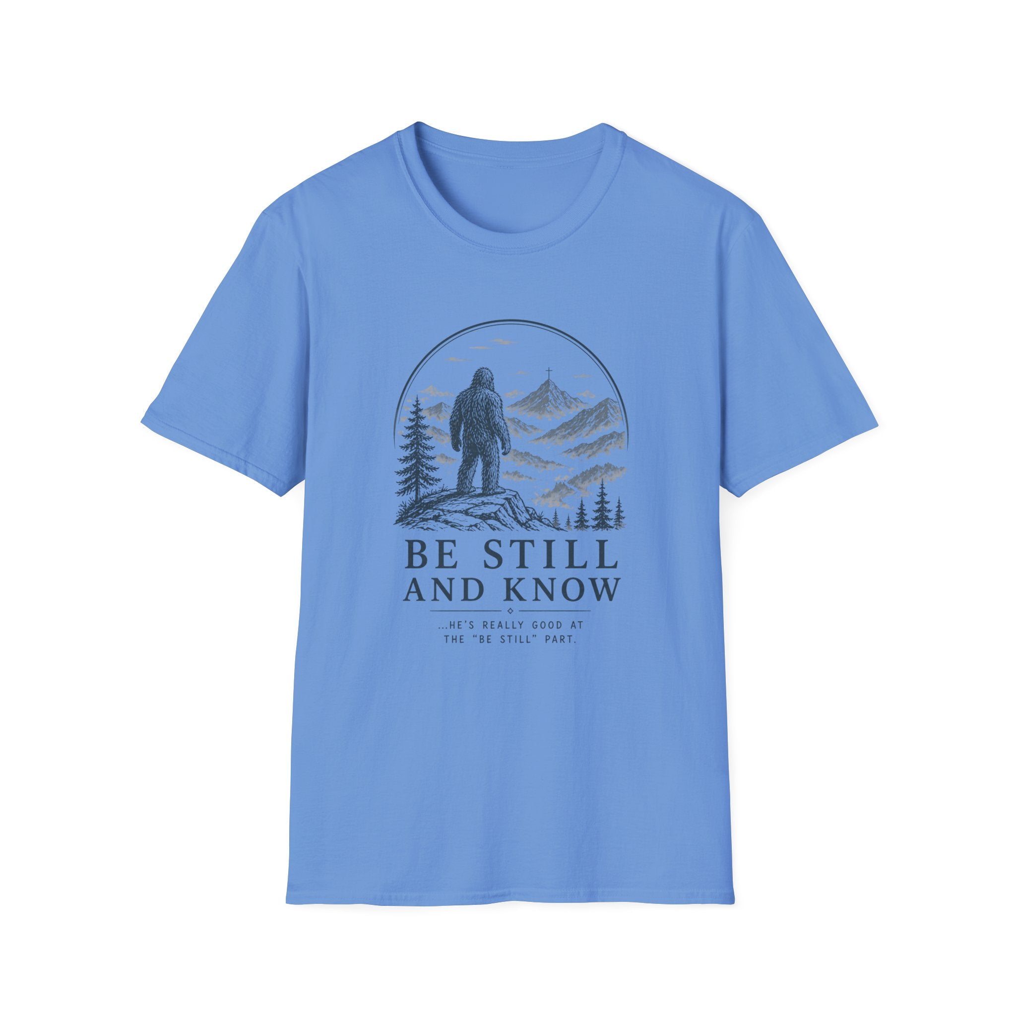 Bigfoot Be Still and Know T-Shirt