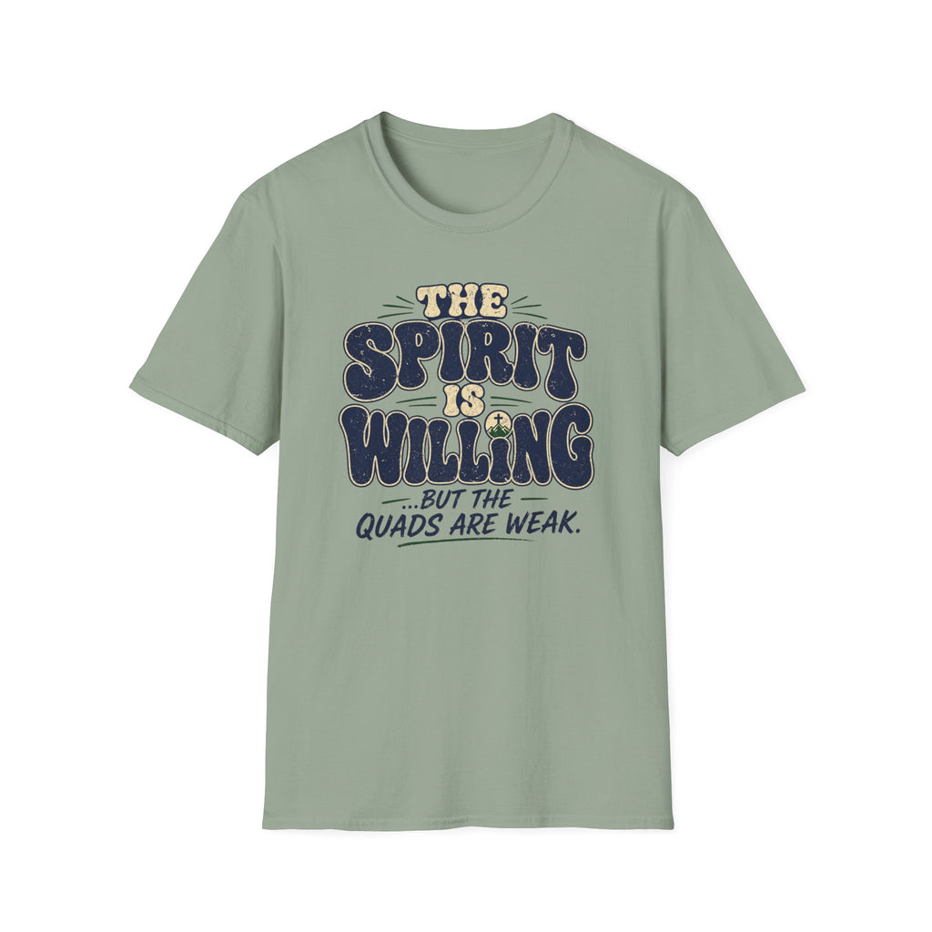 The Spirit is Willing Quads are Weak T-Shirt