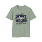 The Spirit is Willing Quads are Weak T-Shirt