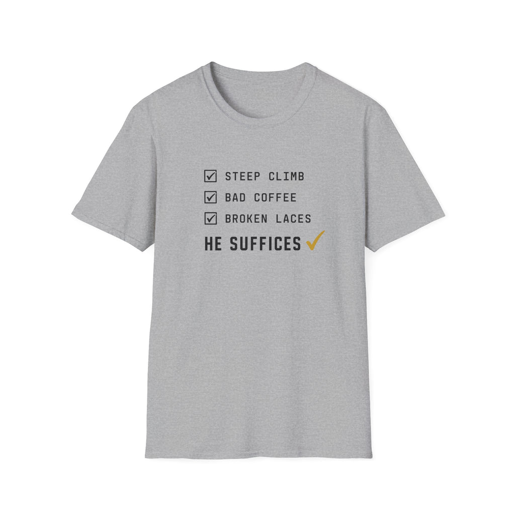 Steep Climb He Suffices T-Shirt