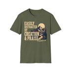 Easily Distracted Creation & Praise T-Shirt