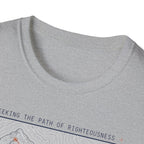 Seeking The Path Of Righteousness T-Shirt
