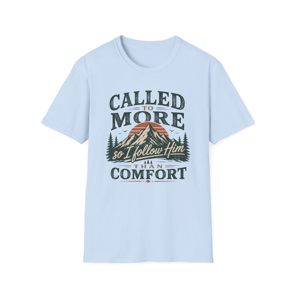 Called To More Than Comfort T-shirt
