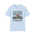 Called To More Than Comfort T-shirt