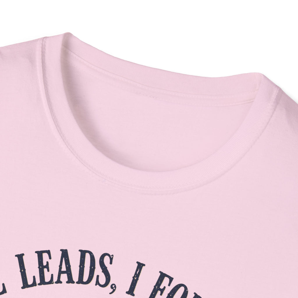 He Leads I Follow T-Shirt