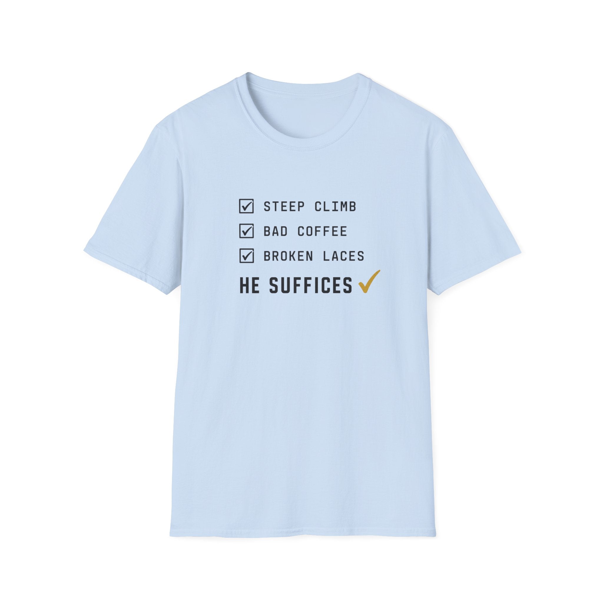 Steep Climb He Suffices T-Shirt