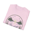 Be Still He is With Me T-Shirt