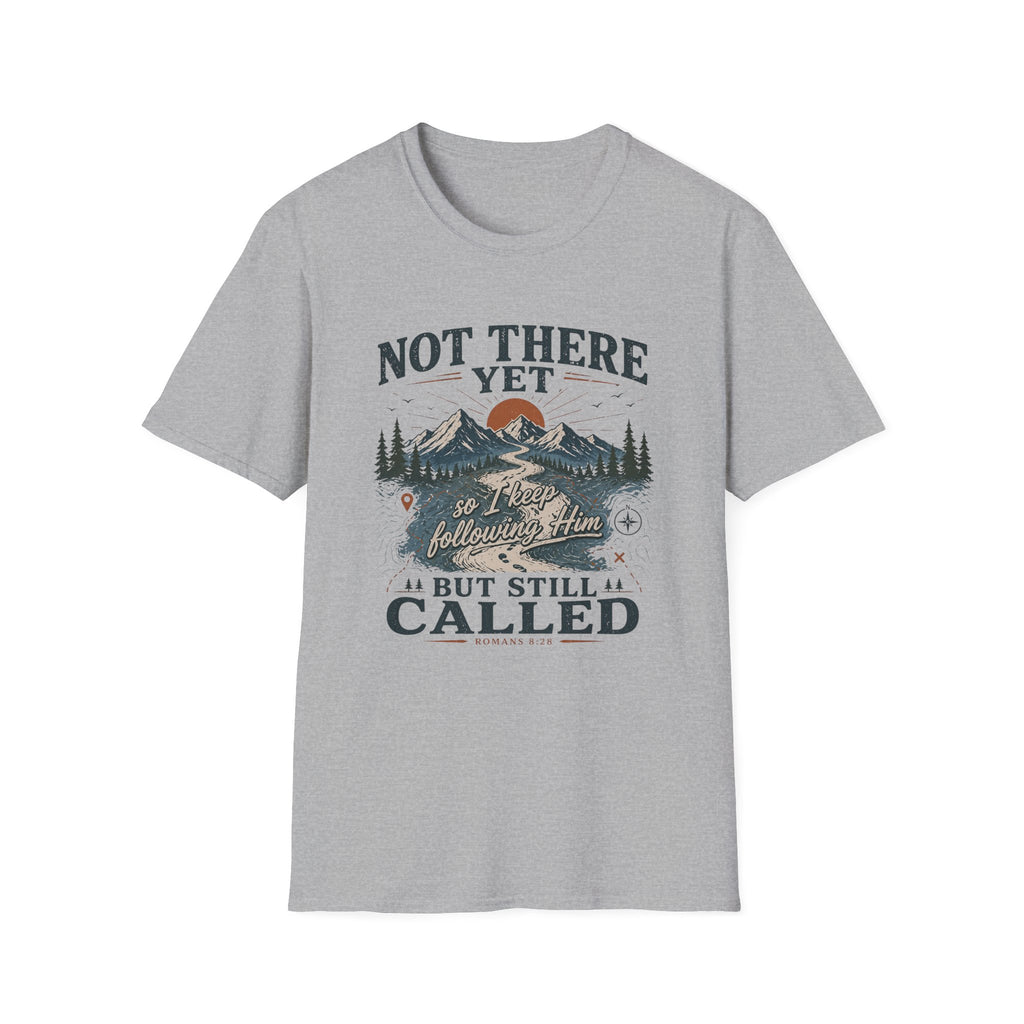 Not There Yet But Still Called T-Shirt