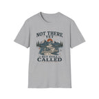 Not There Yet But Still Called T-Shirt