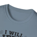 I Will Lift Up Mine Eyes But My Legs T-Shirt