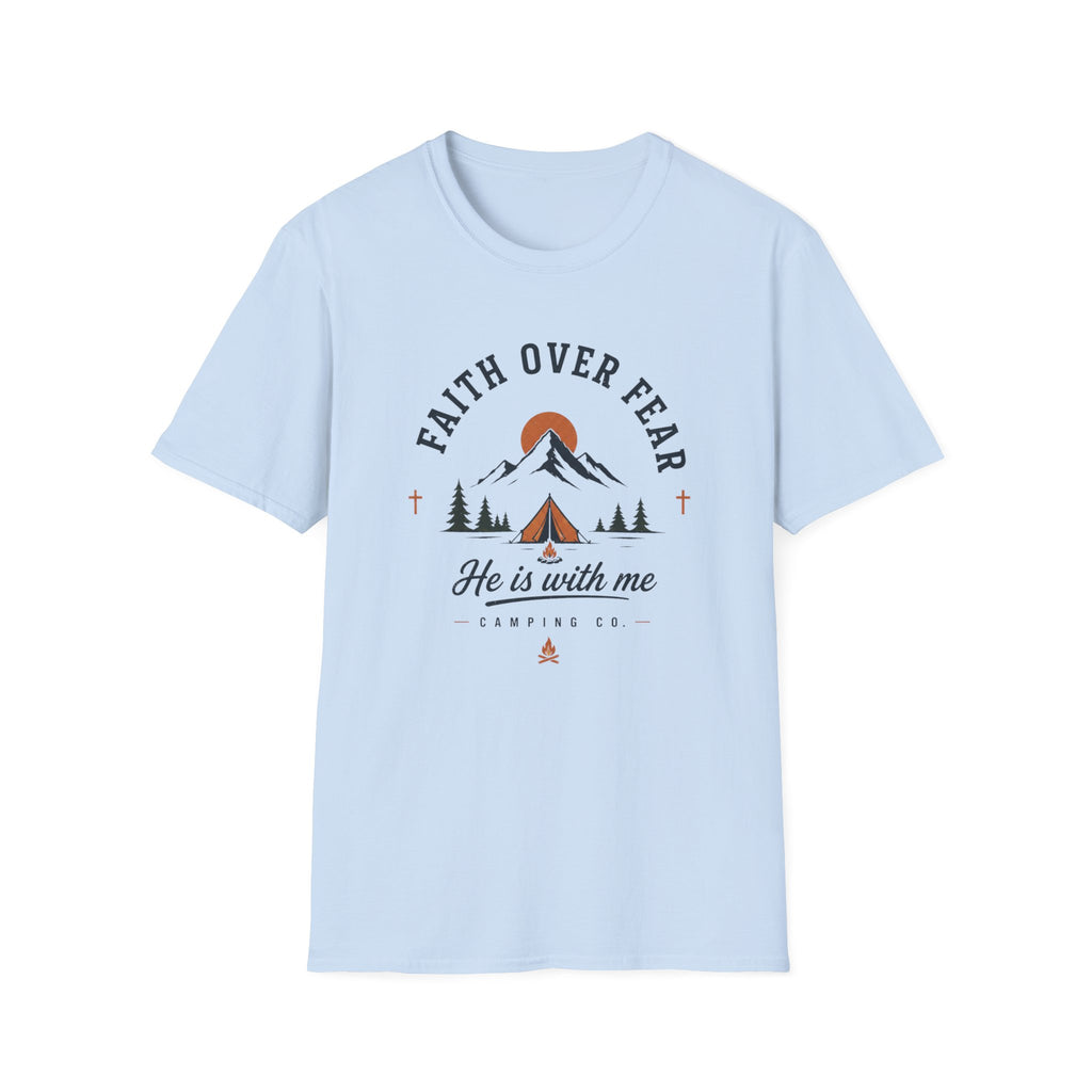 Faith Over Fear He is With Me T-Shirt