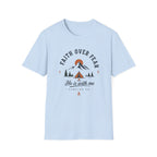 Faith Over Fear He is With Me T-Shirt