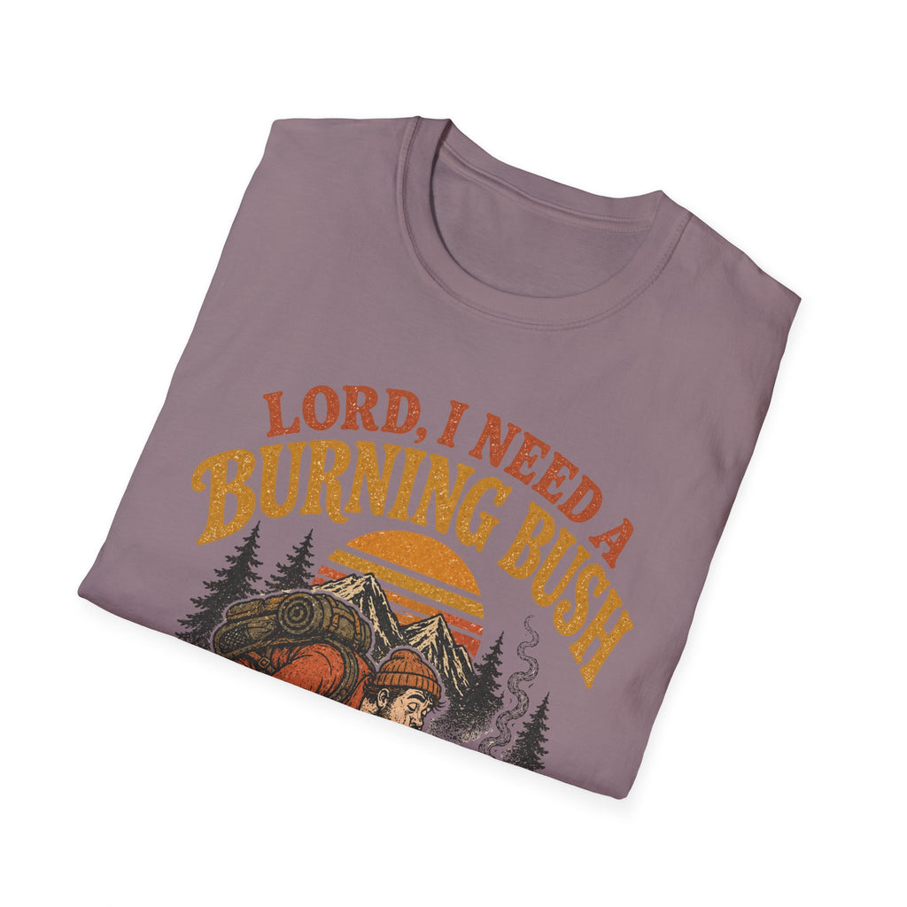 Lord I Need A Burning Bush T-Shirt