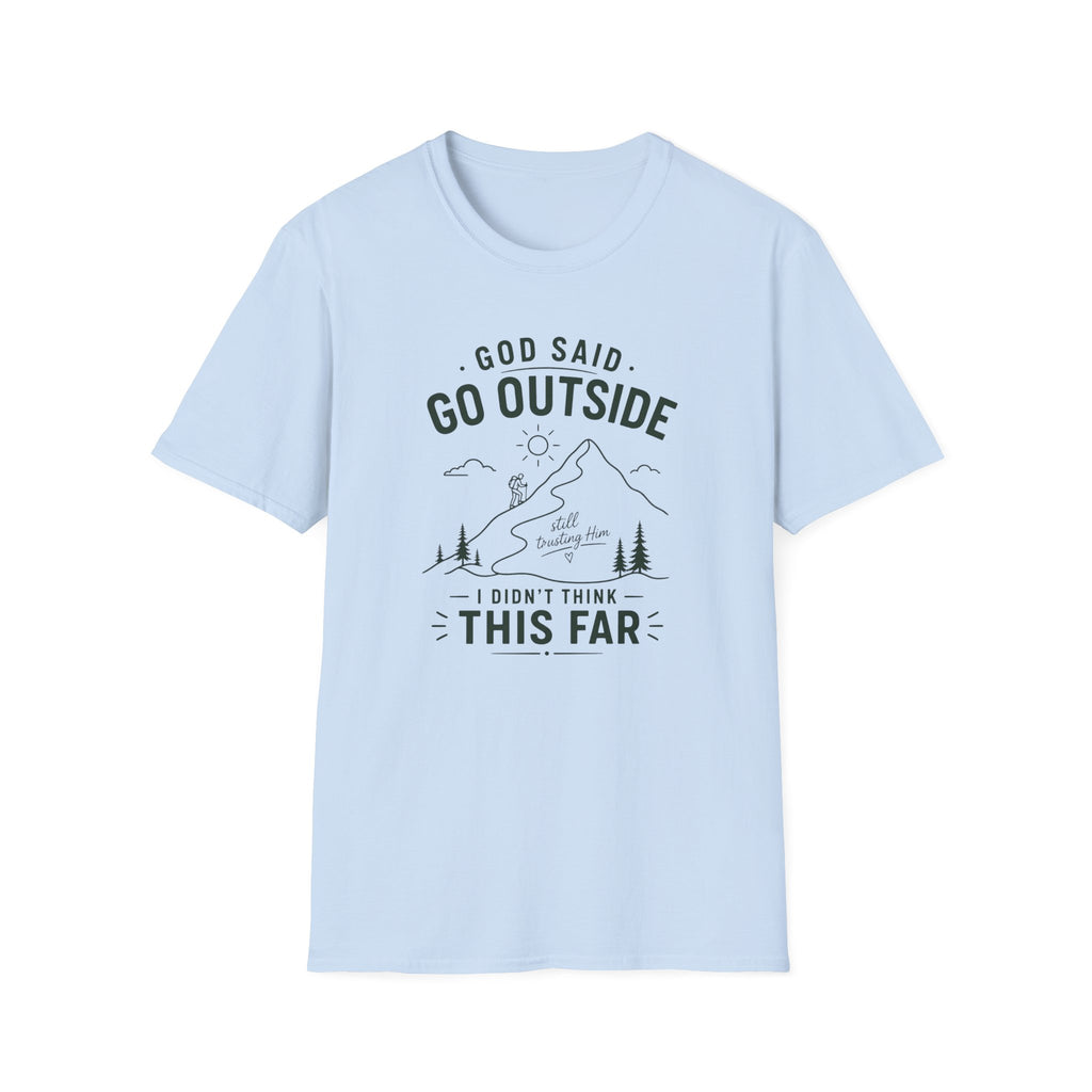 God Said Go Outside T-Shirt