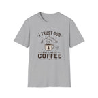 I Trust God But I Need Coffee T-Shirt
