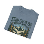 Seek Him In The Wilderness T-Shirt