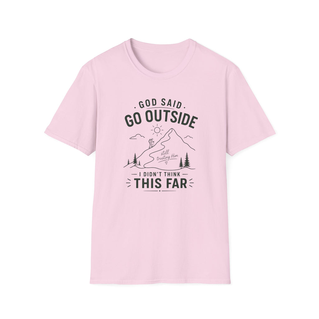 God Said Go Outside T-Shirt