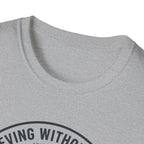 Believing Without Seeing T-Shirt