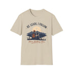He Leads I Follow T-Shirt