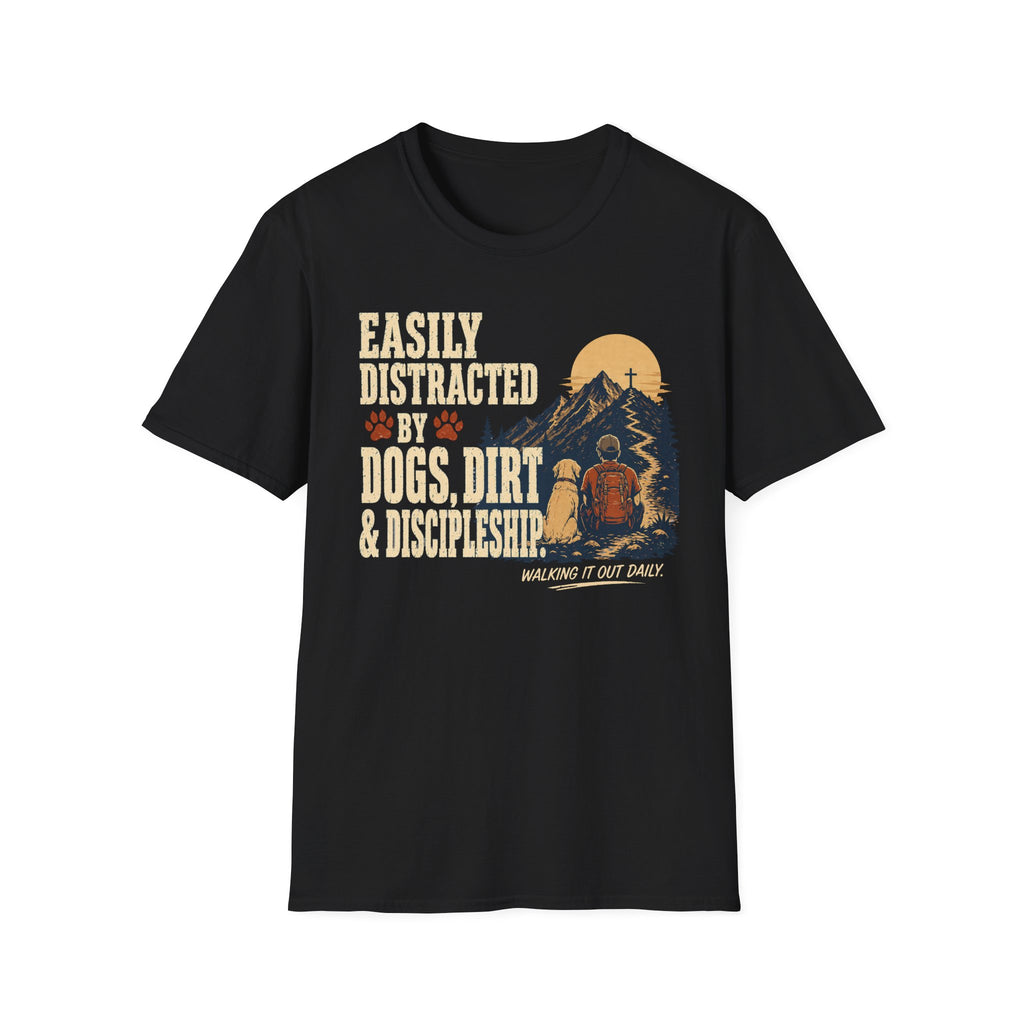 Easily Distracted Dogs Dirt Discipleship T-Shirt