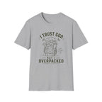 I Trust God But I Overpacked T-Shirt