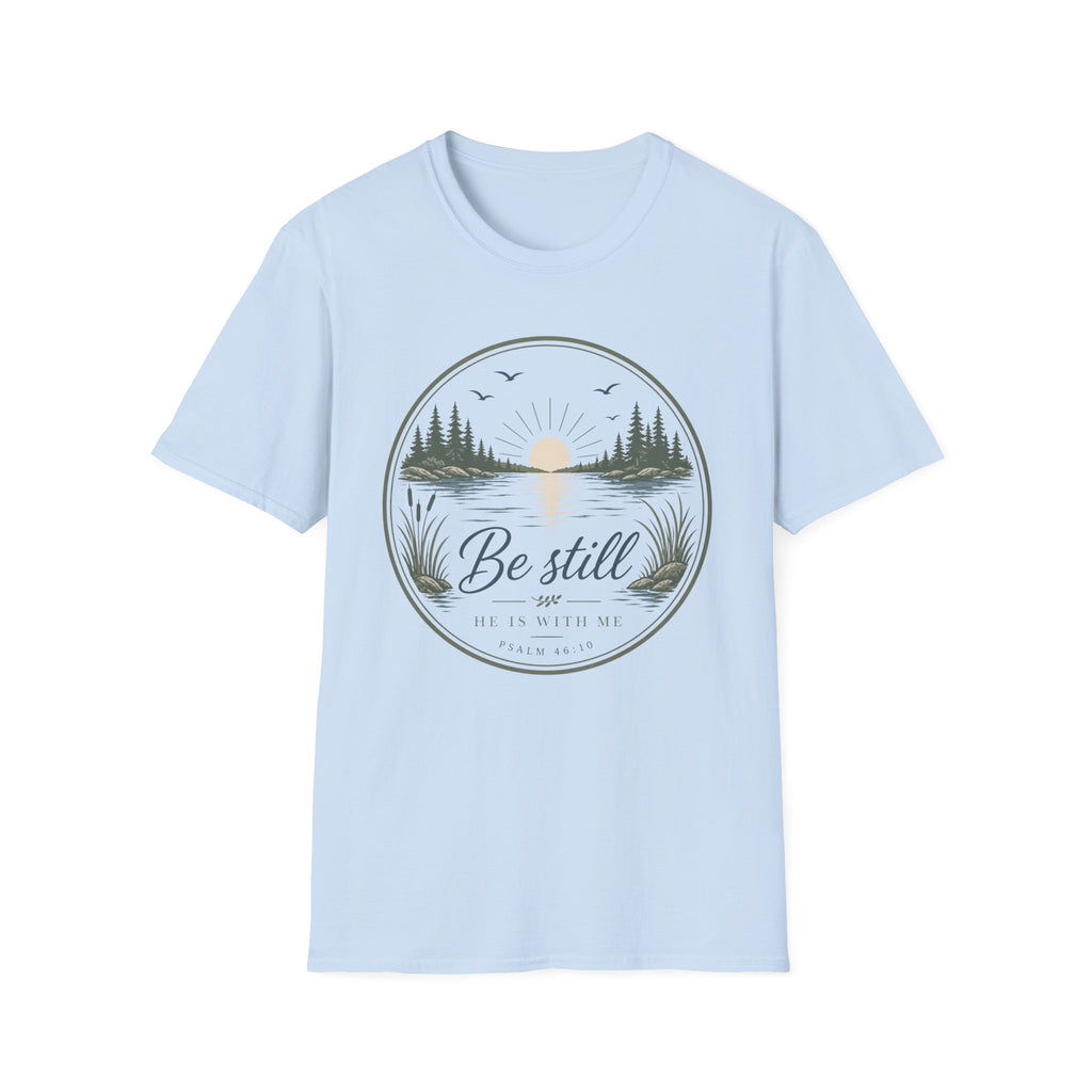 Be Still He is With Me T-Shirt