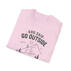 God Said Go Outside T-Shirt