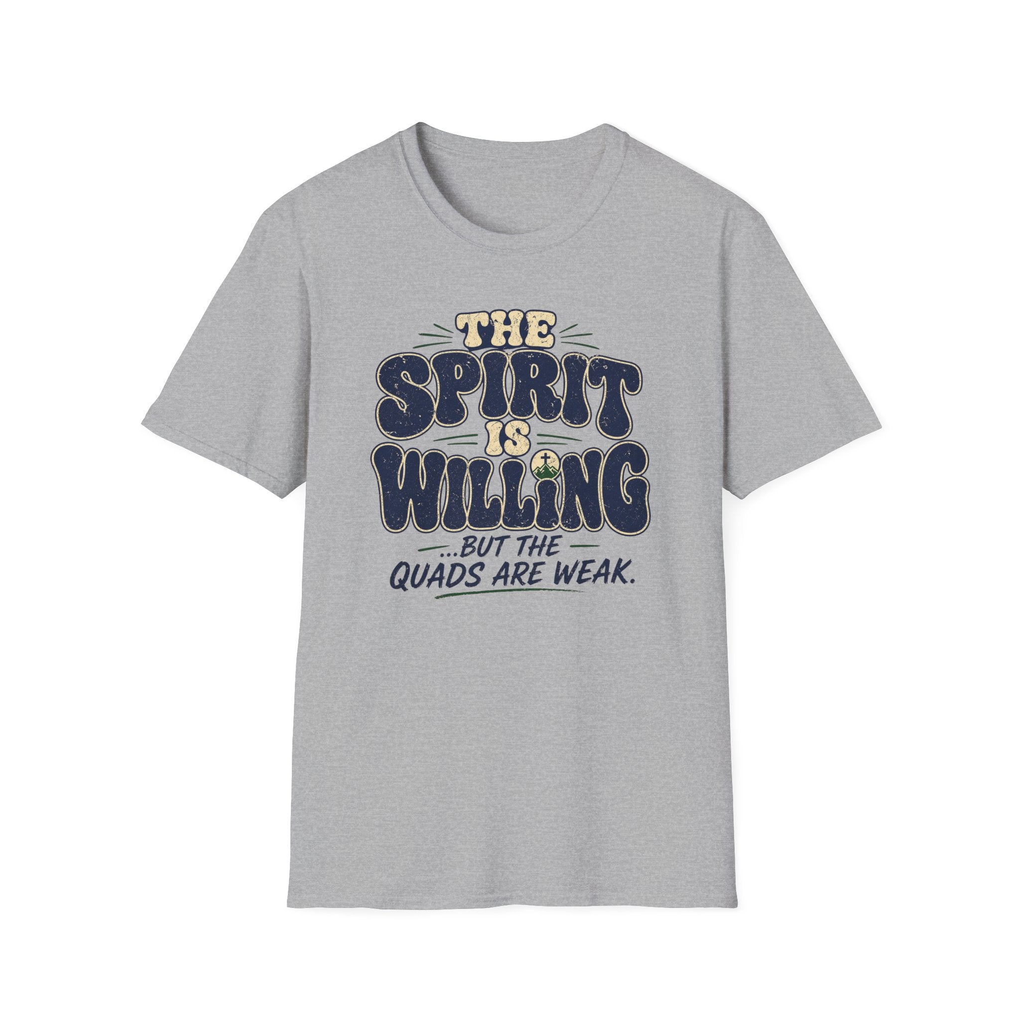 The Spirit is Willing Quads are Weak T-Shirt
