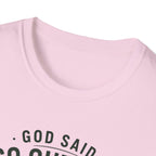 God Said Go Outside T-Shirt