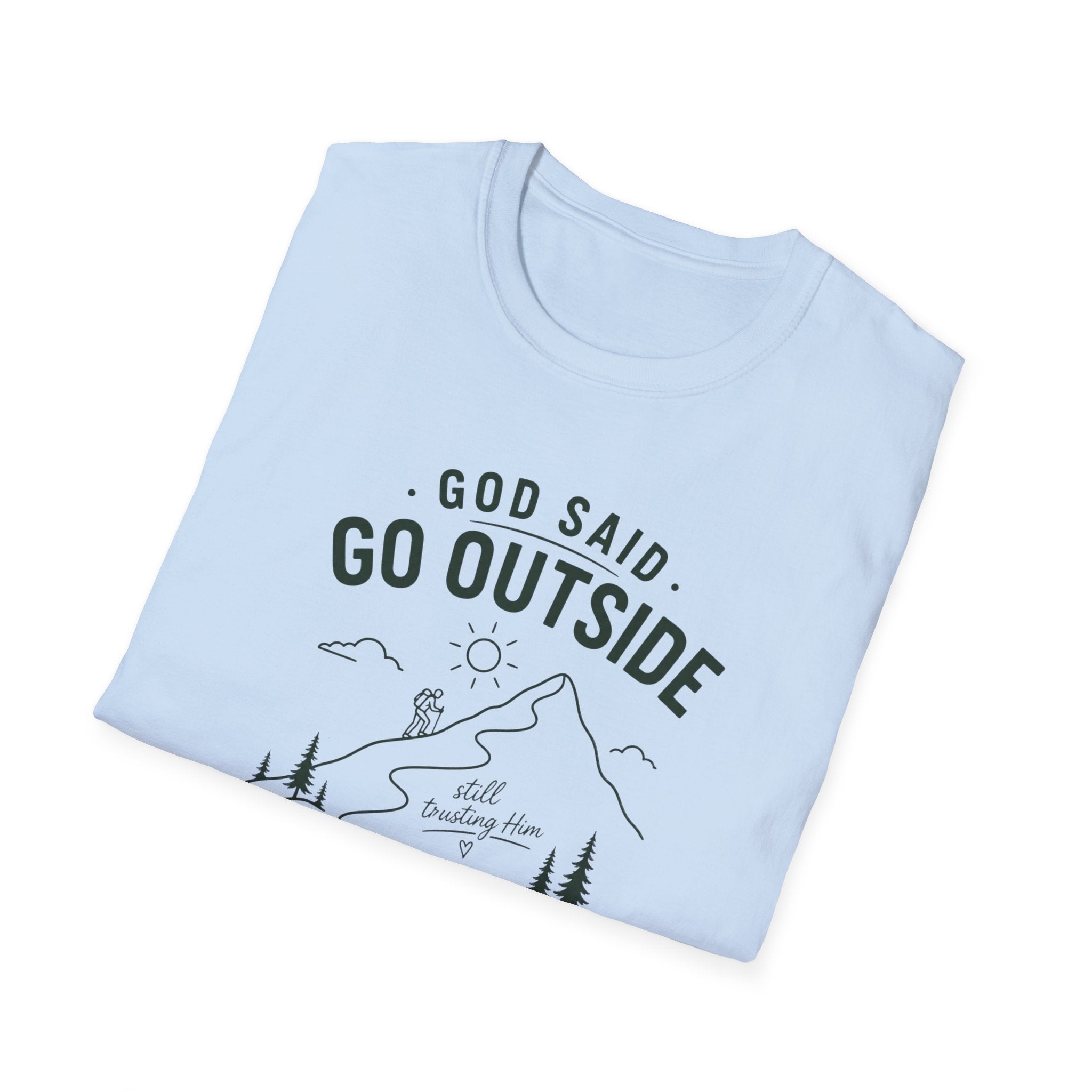 God Said Go Outside T-Shirt