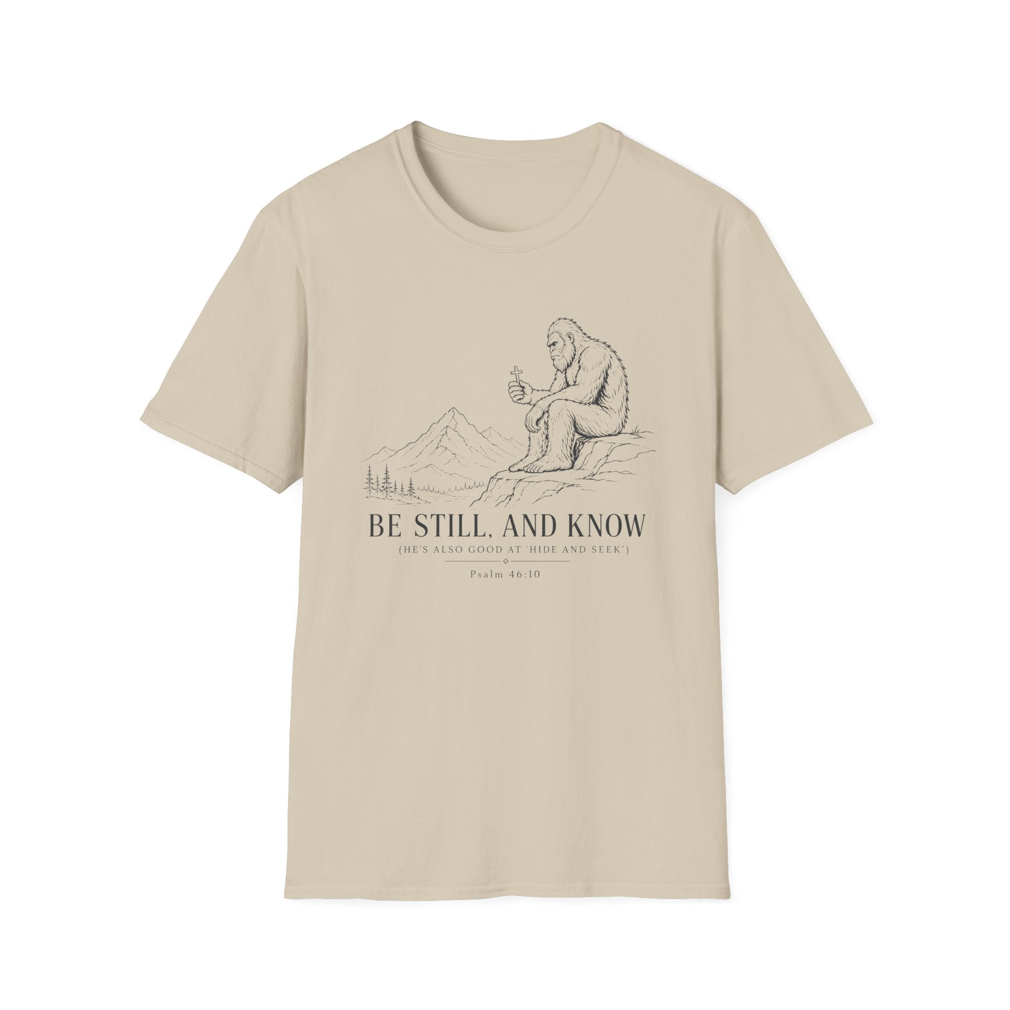 Bigfoot Be Still Holding Cross T-Shirt