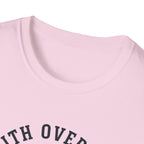 Faith Over Fear He is With Me T-Shirt